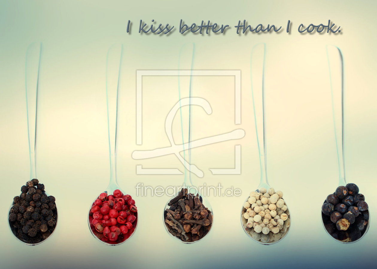 Bild-Nr.: 10803103 I kiss better than I cook. erstellt von Heike  Hultsch