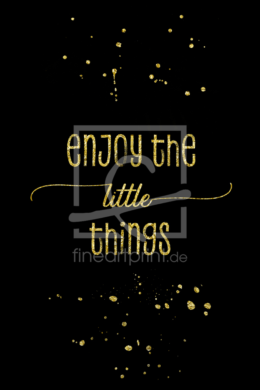 Bild-Nr.: 11949976 TEXT ART GOLD Enjoy the little things erstellt von Melanie Viola