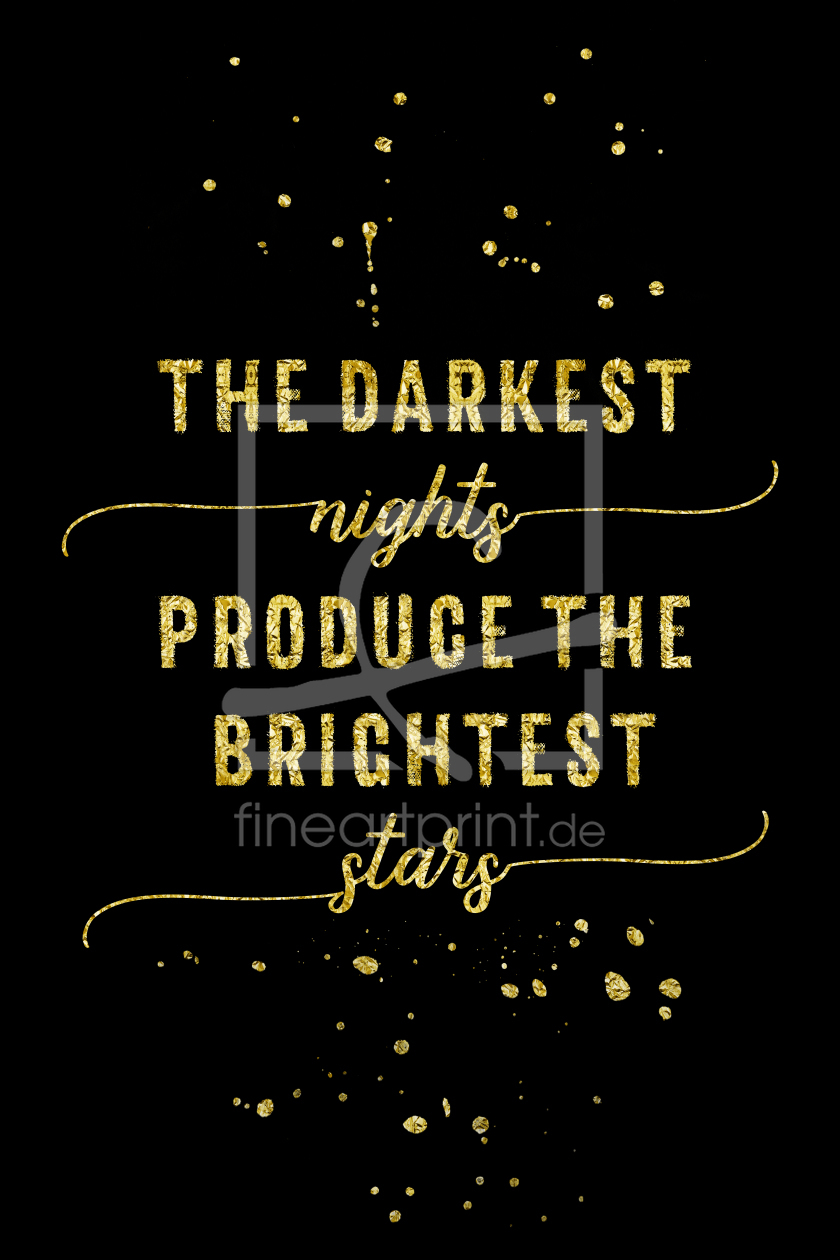 Bild-Nr.: 11955443 The darkest nights produce the brightest stars erstellt von Melanie Viola