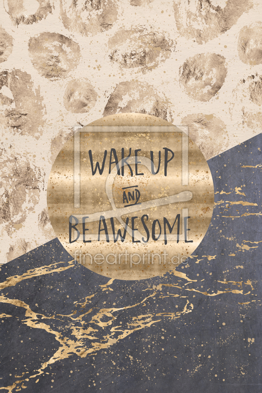 Bild-Nr.: 11957640 GRAPHIC ART Wake up and be awesome erstellt von Melanie Viola