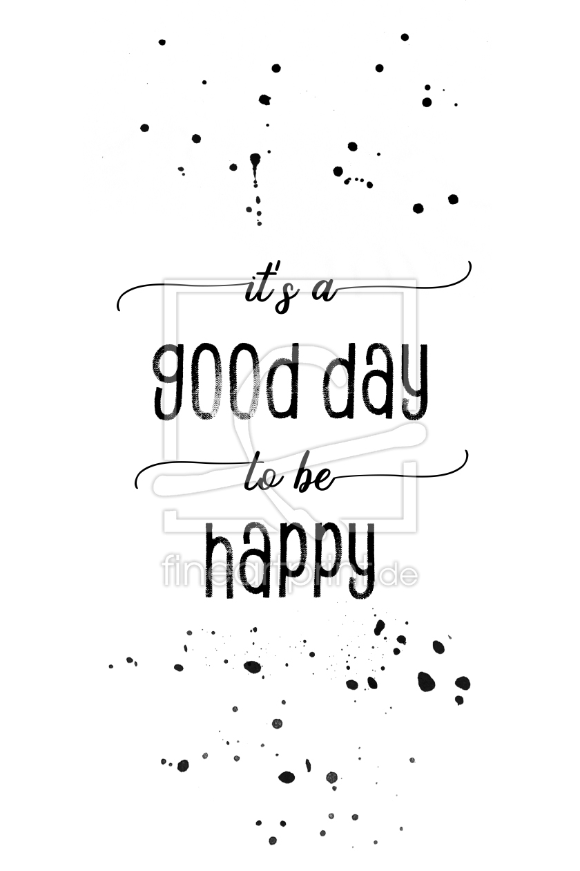 Bild-Nr.: 11962080 TEXT ART It is a good day to be happy erstellt von Melanie Viola