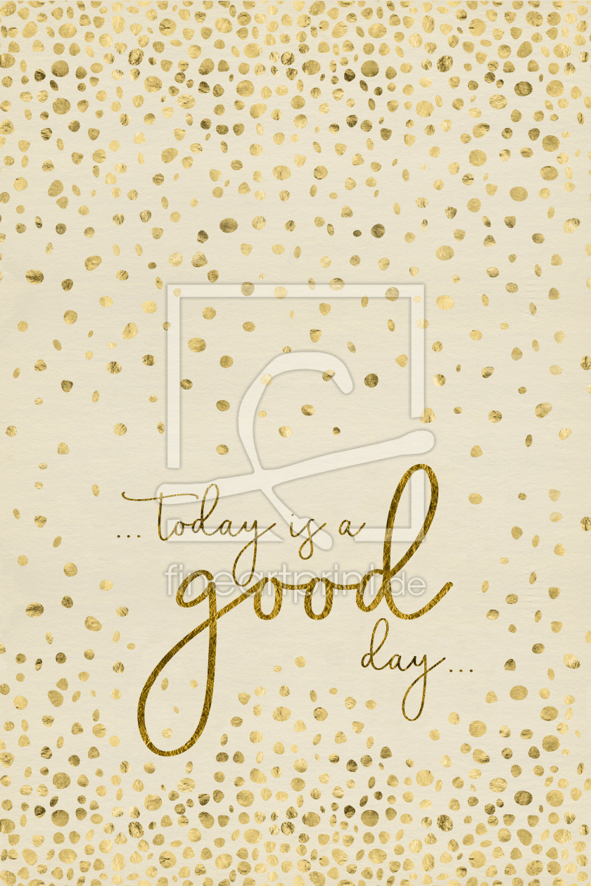 Bild-Nr.: 11980443 Textkunst TODAY IS A GOOD DAY - glänzendes Gold erstellt von Melanie Viola