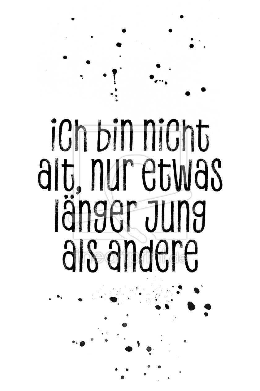 Bild-Nr.: 11989327 Ich bin nicht alt nur etwas länger jung  erstellt von Melanie Viola