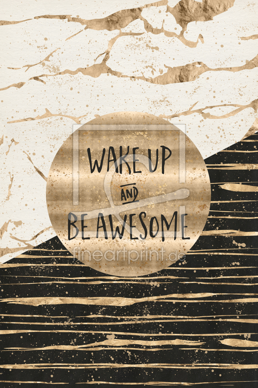 Bild-Nr.: 11999246 GRAFIKKUNST Wake up and be awesome erstellt von Melanie Viola