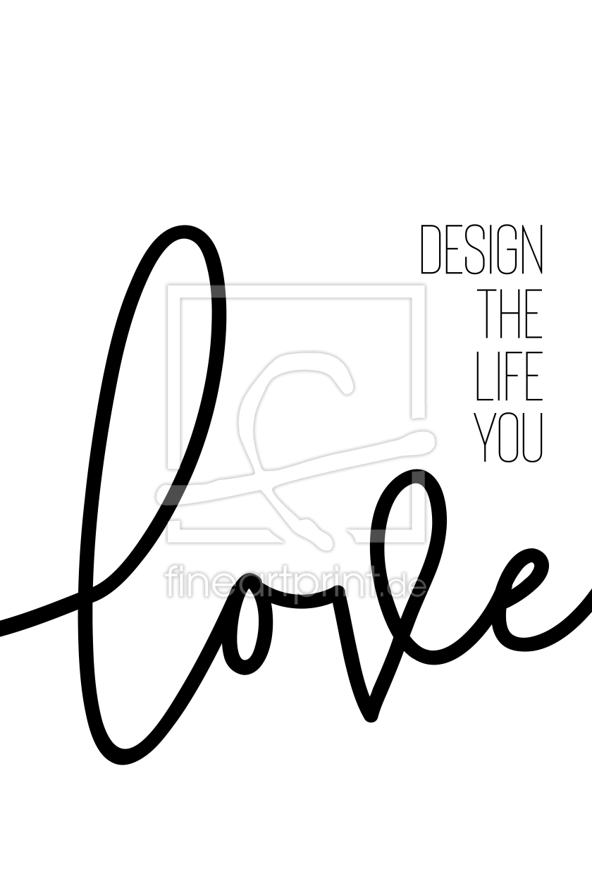 Bild-Nr.: 12059640 Design the life you love erstellt von Melanie Viola