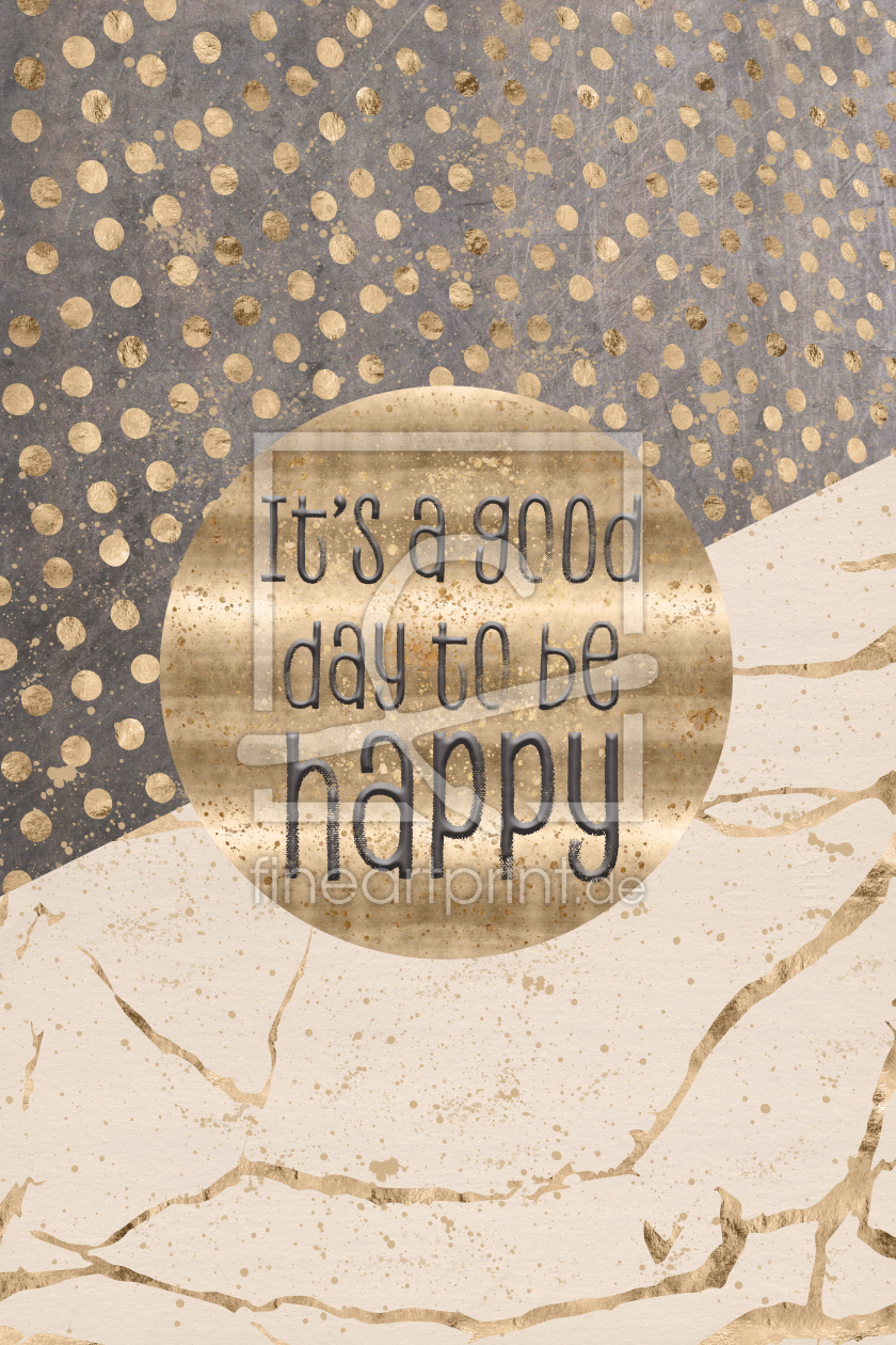Bild-Nr.: 12911111 GRAPHIC ART It is a good day to be happy erstellt von Melanie Viola