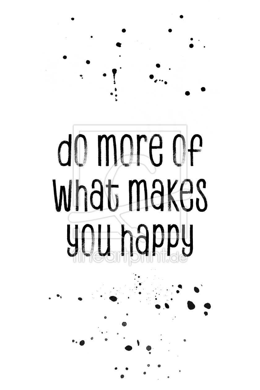 Bild-Nr.: 12917879 TEXT ART Do more of what makes you happy erstellt von Melanie Viola