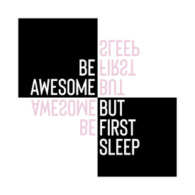 Typografie Design BE AWESOME - BUT FIRST SLEEP/12004378