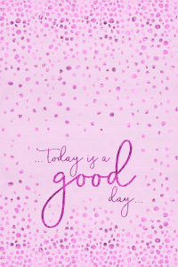 Bild-Nr: 11986129 Textkunst TODAY IS A GOOD DAY - glitzerndes pink Erstellt von: Melanie Viola