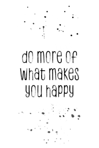 Bild-Nr: 12917879 TEXT ART Do more of what makes you happy Erstellt von: Melanie Viola