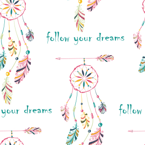 Bild-Nr: 9014451 Folge Deinen Träumen Erstellt von: patterndesigns-com